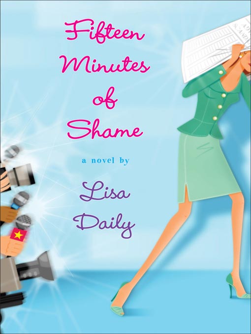 Title details for Fifteen Minutes of Shame by Lisa Daily - Available